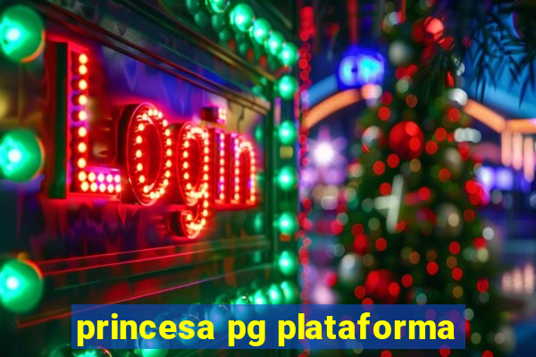 princesa pg plataforma